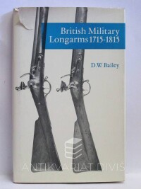 Bailey, D. W., British Military Longarms 1715-1815, 1971