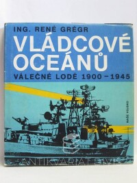 Grégr, René, Vládcové oceánů: Válečné lodě 1900-1945, 1968