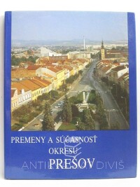 Dugas, Dionýz, Kuchár, Jozed, Premeny a súčasnosť okresu Prešov, 1989