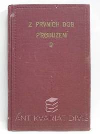kolektiv, autorů, Z prvních dob probuzení - Články známého spisovatele z r. 1870, 1926