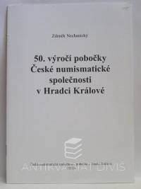 Nechanický, Zdeněk, 50. výročí pobočky České numismatické společnosti v Hradci Králové, 2006