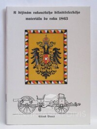 Beneš, Ctirad, K dějinám rakouského dělostřeleckého materiálu do roku 1863, 1995