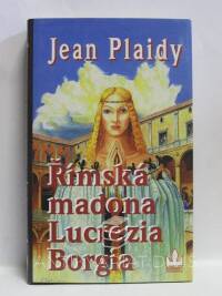 Plaidy, Jean, Římská madona Lucrezia Borgia, 2003