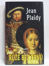 Plaidy, Jean, Růže bez trnů, 2004
