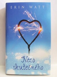 Watt, Erin, Něco skutečného, 2018