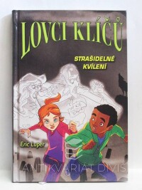 Luper, Eric, Lovci klíčů: Strašidelné kvílení, 2017