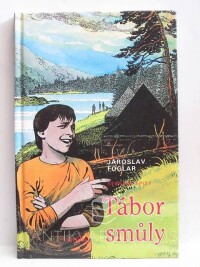 Foglar, Jaroslav, Tábor smůly - Skautské taškařice, 1996