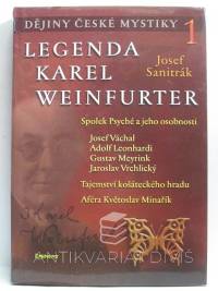 Sanitrák, Josef, Dějiny české mystiky 1: Legenda Karel Weinfurter, 2006