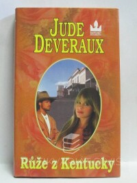 Deveraux, Jude, Růže z Kentucky, 1999