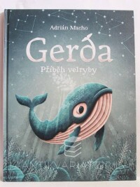 Macho, Adrián, Gerda - Příběh velryby, 2018