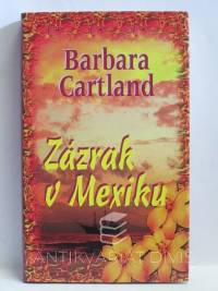 Cartland, Barbara, Zázrak v Mexiku, 2005