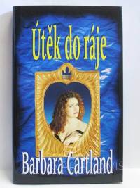 Cartland, Barbara, Útěk do ráje, 2004