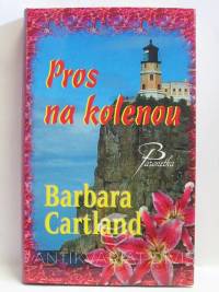 Cartland, Barbara, Pros na kolenou, 2006