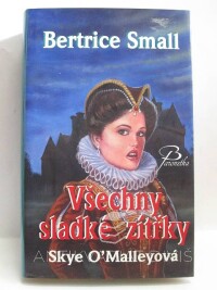 Small, Bertrice, Všechny sladké zítřky (Skye O'Malleyová), 2006