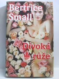 Small, Bertrice, Divoká růže, 1998
