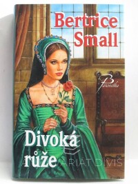 Small, Bertrice, Divoká růže, 2009