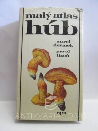 Dermek, Aurel, Lizoň, Pavel, Malý atlas húb, 1980