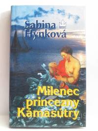 Hynková, Sabina, Milenec princezny Kámasútry, 2002