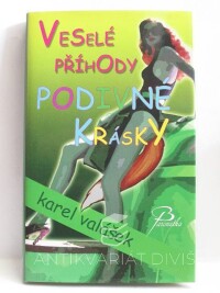 Valášek, Karel, Veselé příhody podivné krásky, 2009