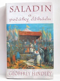 Hindley, Geoffrey, Saladin a počátky džihádu, 2009