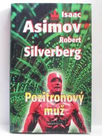 Asimov, Isaac, Silverberg, Robert, Pozitronový muž, 1998