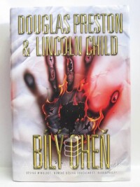 Preston, Douglas, Child, Lincoln, Bílý oheň, 2014