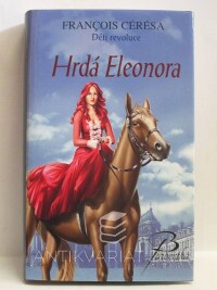 Cérésa, Francois, Děti revoluce: Hrdá Eleonora, 2006