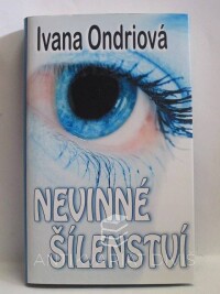 Ondriová, Ivana, Nevinné šílenství, 2012