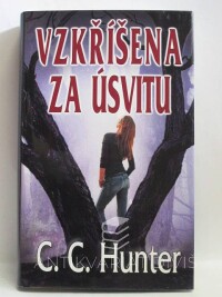 Hunter, C. C., Vzkříšena za úsvitu, 2012
