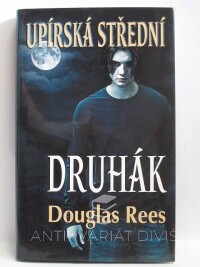 Rees, Douglas, Upírská střední: Druhák, 2012