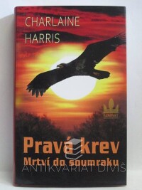 Harris, Charlaine, Pravá krev 1: Mrtví do soumraku, 2009