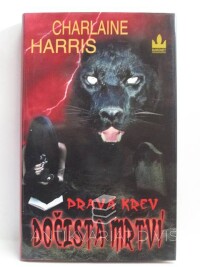 Harris, Charlaine, Pravá krev 5: Dočista mrtví, 2010