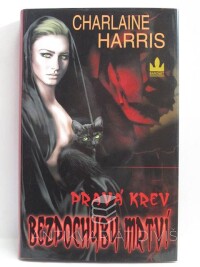 Harris, Charlaine, Pravá krev 6: Bezpochyby mrtví, 2010