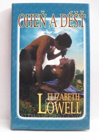 Lowell, Elizabeth, Oheň a déšť, 2012