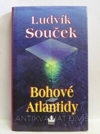 Souček, Ludvík, Bohové Atlantidy, 2000