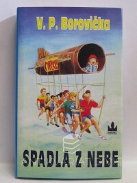 Borovička, Václav Pavel, Spadla z nebe, 2000