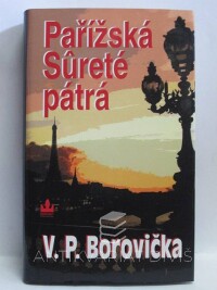 Borovička, Václav Pavel, Pařížská Sureté pátrá, 2007