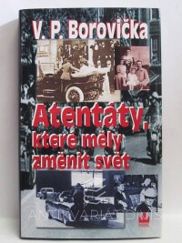 Borovička, Václav Pavel, Atentáty, které měly změnit svět, 2007