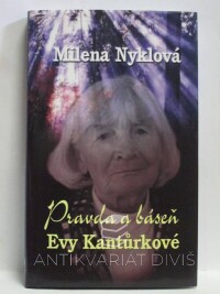 Nyklová, Milena, Pravda a báseň Evy Kantůrkové, 2006
