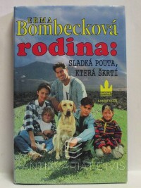 Bombecková, Erma, Rodina: Sladká pouta, která škrtí, 1996