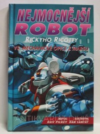 Pilkey, Dav, Nejmocnější robot Rickyho Ricotty vs. mechanické opice z Marsu, 2018