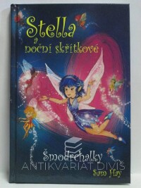 Hay, Sam, Stella a noční skřítkové: Šmodrchalky, 2017