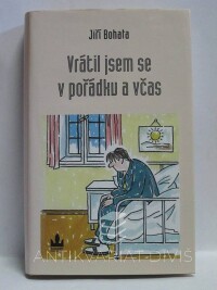 Bohata, Jiří, Vrátil jsem se v pořádku a včas, 2007