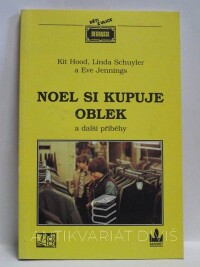 Hood, Kit, Schuyler, Linda, Jennings, Eve, Noel si kupuje oblek a další příběhy, 1993