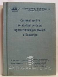 kolektiv, autorů, Cestovní zpráva ze studijní cesty po hydrotechnických štolách v Rakousku, 1965