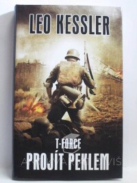 Kessler, Leo, T-Force: Projít peklem, 2017