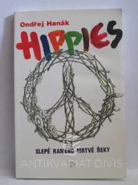 Hanák, Ondřej, Hippies: Slepé rameno mrtvé řeky, 1992