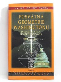 Mann, Nicholas R., Posvátná geometrie Washingtonu: Integrita a síla původního plánu, 2007
