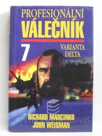 Marcinko, Richard, Weisman, John, Profesionální válečník 7: Varianta Delta, 2002