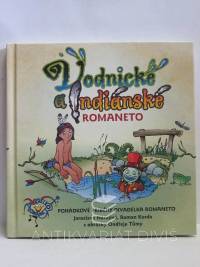 Nárožná, Jaroslava, Korda, Roman, Vodnické a indiánské romaneto, 2010